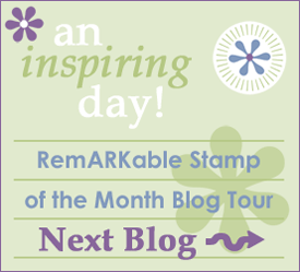 Go to the Next Blog on the RemARKable Stamp of the Month Blog Tour