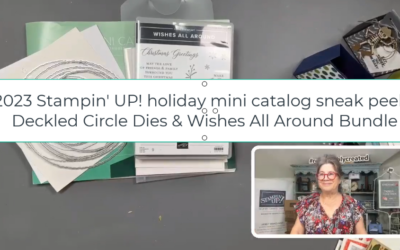 2023 Stampin’ UP! Holiday sneak peek tips & samples Deckled Circle Dies & Wishes All Around bundle