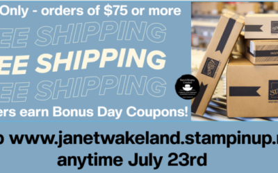 FREE SHIPPING from Stampin’ UP! one day only – PLUS Bonus Days PLUS my Birthday offer – 3 scoops of retail therapy